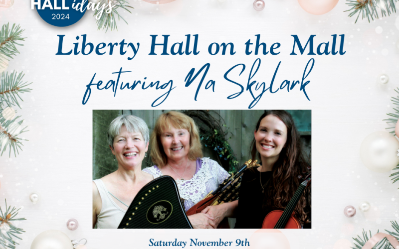 Liberty Hall on the Mall Featuring Na Skylark